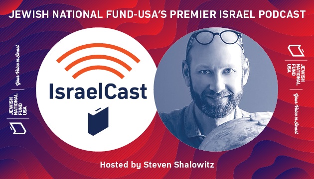 The Number 1 Israel Podcast - IsraelCast By Jewish National Fund